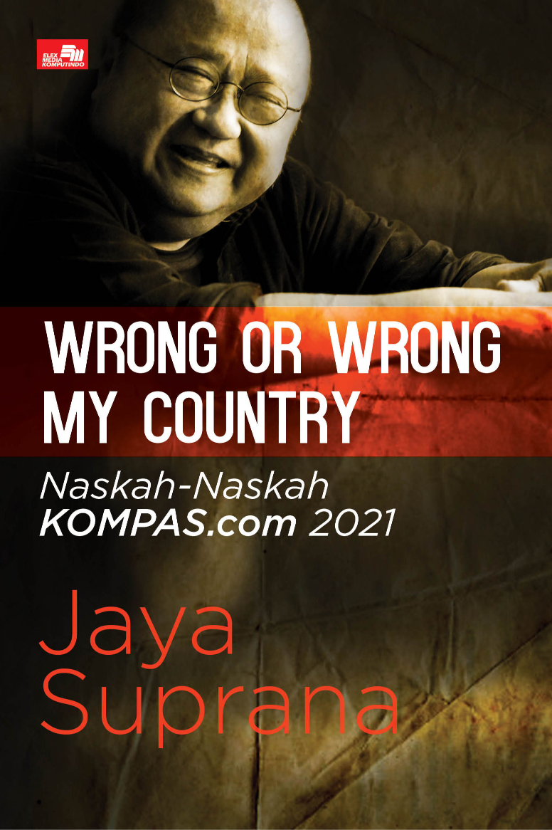 Ebook: WRONG OR WRONG MY COUNTRY Naskah-Naskah Kompas.com 2021