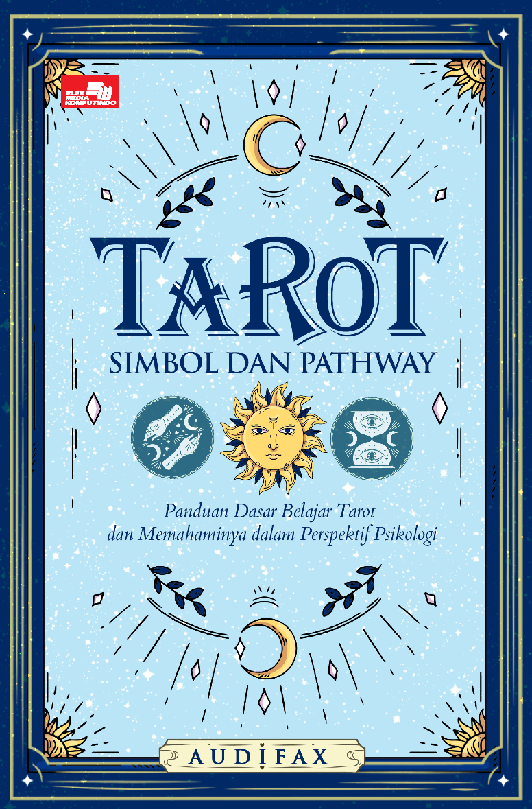 Tarot: Simbol dan Pathway, Panduan Dasar Belajar Tarot dan Memahaminya dalam Perspektif Psikologi