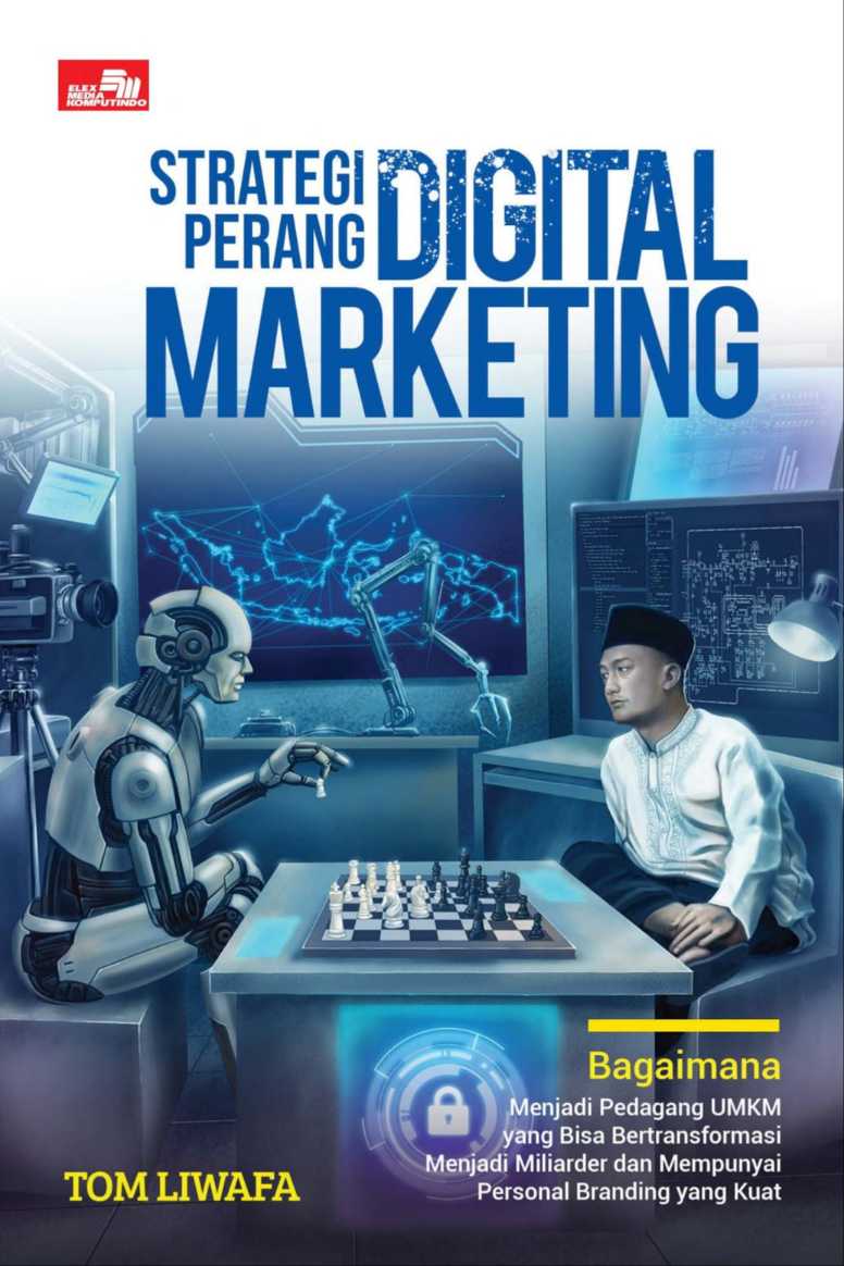 Strategi Perang Digital Marketing: Bagaimana Menjadi Pedagang UMKM yang Bisa Bertranformasi Menjadi Miliarder dan Mempunyai Personal Branding yang Kuat