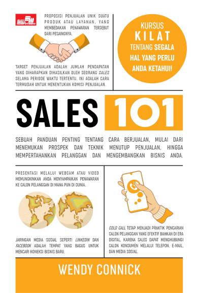 Sales 101: Sebuah panduan penting tentang cara berjualan, mulai dari menemukan prospek dan teknik menutup penjualan, hingga mempertahankan pelanggan dan mengembangkan bisnis Anda