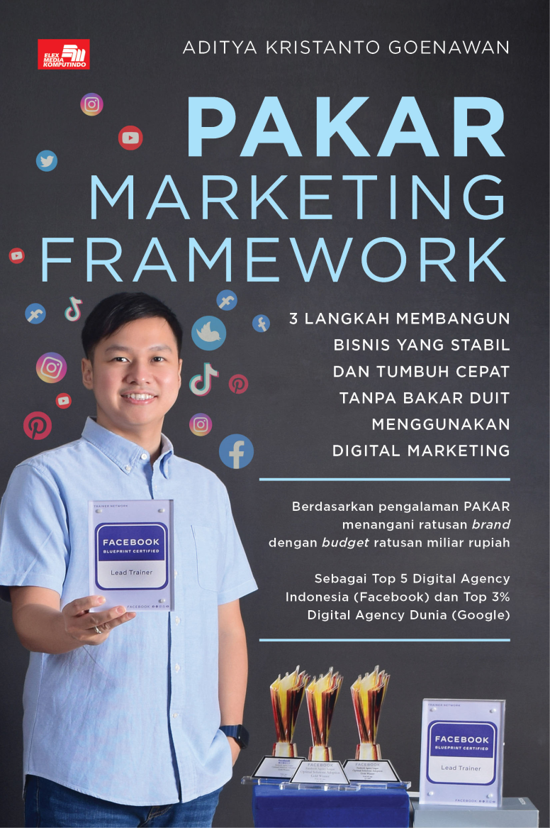 PAKAR Marketing Framework: 3 Langkah Membangun Bisnis yang Stabil dan Tumbuh Cepat Tanpa Bakar Duit Menggunakan Digital Marketing