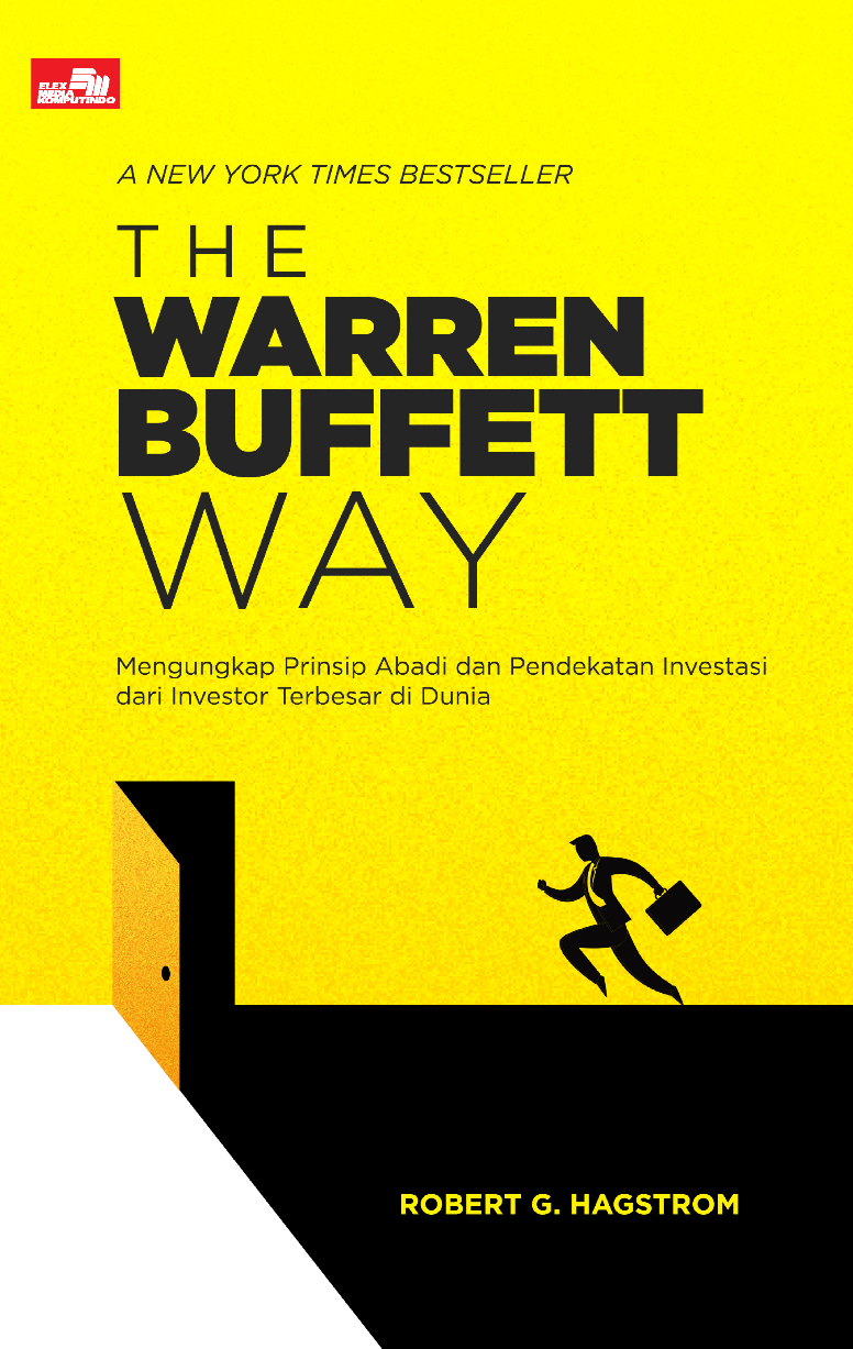 The Warren Buffett Way: Mengungkap Prinsip Abadi dan Pendekatan Investasi dari Investor Terbesar di Dunia