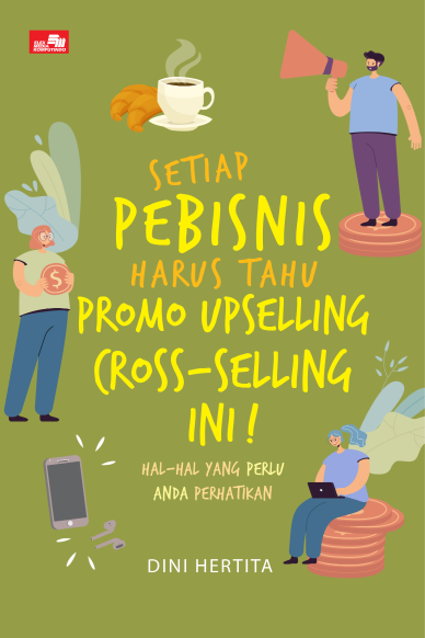 Ebook Turunan: Setiap Pebisnis Harus Tahu Promo Upselling Cross-selling Ini!: Hal-Hal yang Perlu Anda Perhatikan