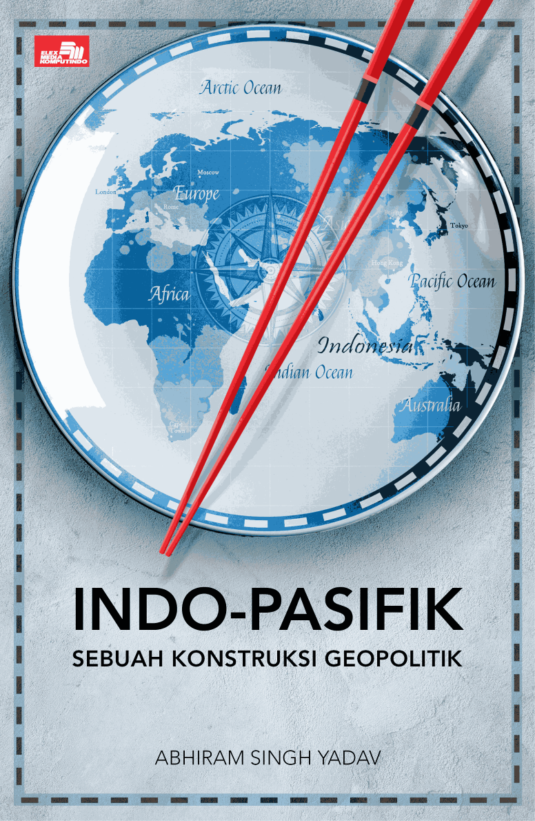 Indo-Pasifik: Sebuah Konstruksi Geopolitik