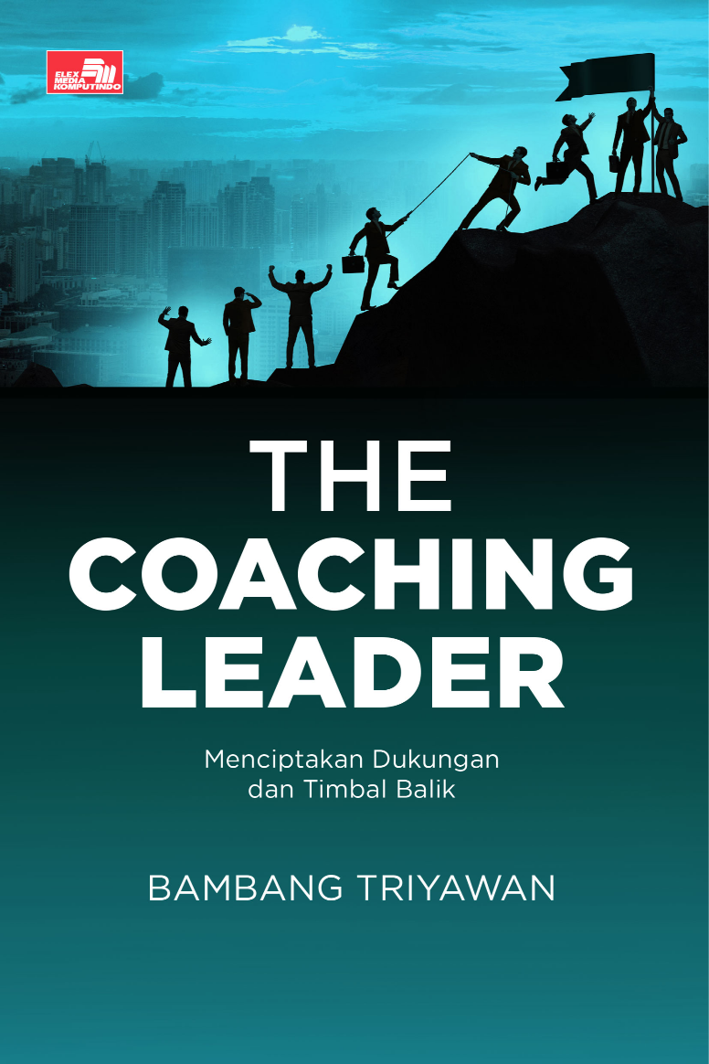 Ebook Turunan: The Coaching Leader: Menciptakan Dukungan dan Timbal Balik