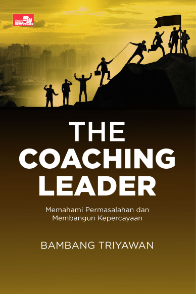Ebook Turunan: The Coaching Leader: Memahami Permasalahan dan Membangun Kepercayaan