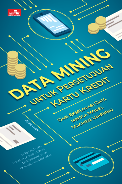 Ebook: Data Mining untuk Persetujuan Kartu Kredit: Dari Eksplorasi Data hingga Model Machine Learning