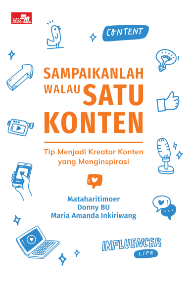 Sampaikanlah walau Satu Konten: Tip Menjadi Kreator Konten yang Menginspirasi