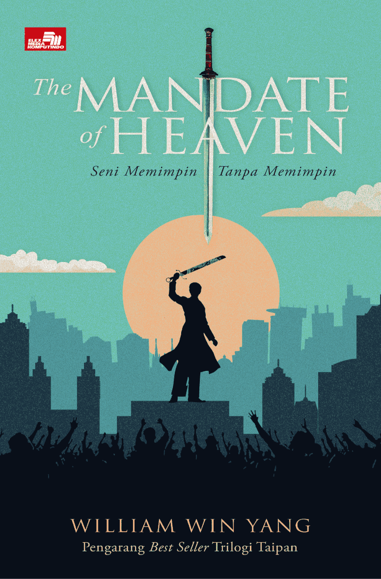 The Mandate of Heaven: Seni Memimpin tanpa Memimpin