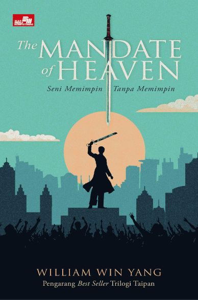 The Mandate of Heaven: Seni Memimpin tanpa Memimpin