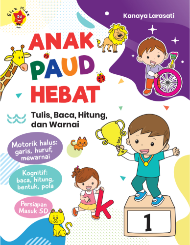 Anak PAUD Hebat: Tulis, Baca, Hitung dan Warnai