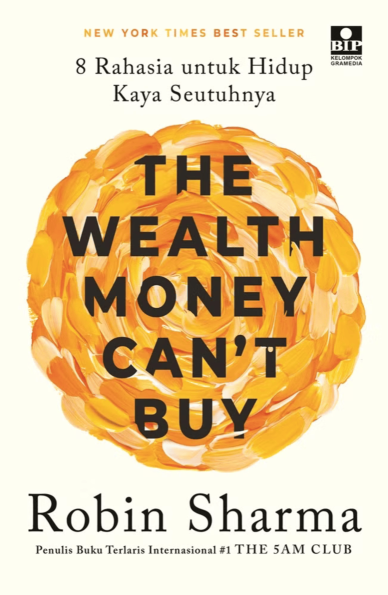 The Wealth Money Can`t Buy - 8 Rahasia Untuk Hidup Kaya Seutuhnya