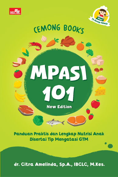 CEMONG BOOKS: MPASI 101 (New Edition), Panduan Praktis dan Lengkap Nutrisi Anak dan Tip Mengatasi GTM