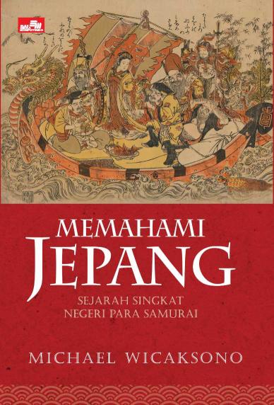 Memahami Jepang - Sejarah Singkat Negeri Para Samurai