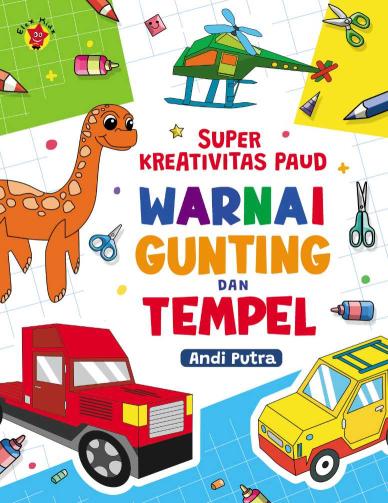 Super Kreativitas Paud Warnai, Gunting dan Tempel