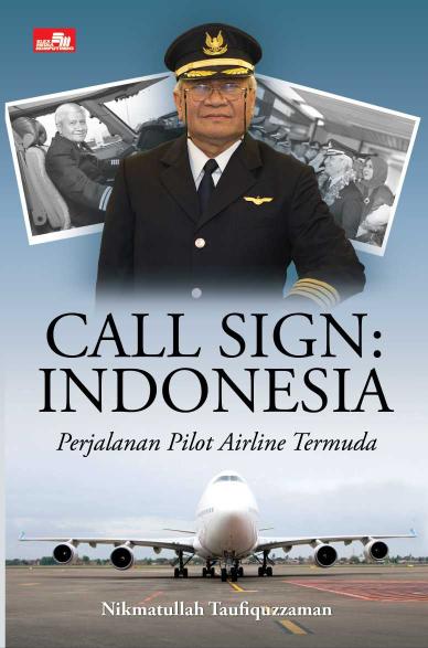 CALL SIGN: INDONESIA - Perjalanan Pilot Airline Termuda
