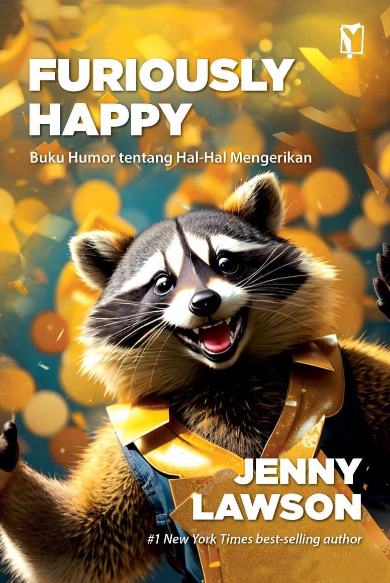 Furiously Happy: Buku Humor tentang Hal-Hal Mengerikan