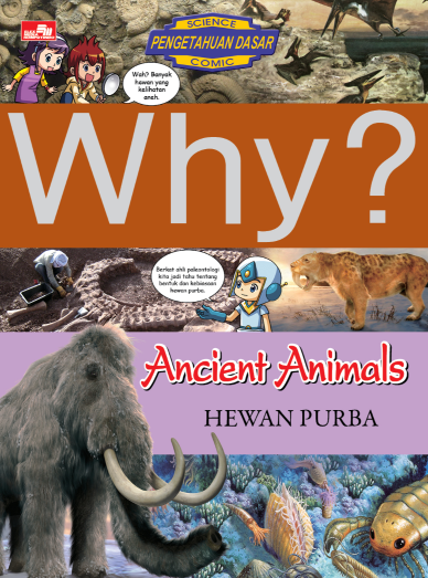 Why? Ancient Animals - hewan purba