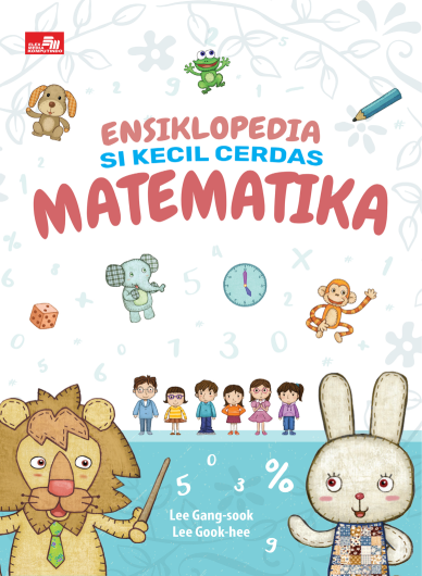 Ensiklopedia Si Kecil Cerdas: Matematika