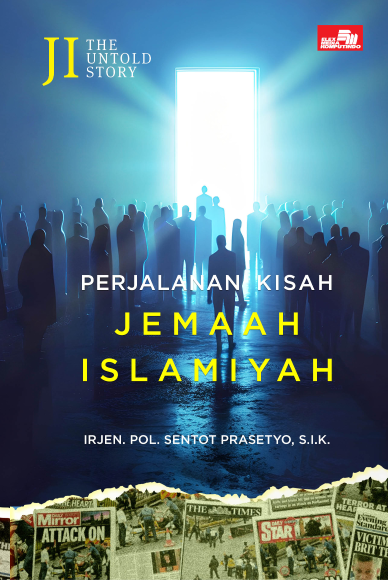 JI The Untold Story: Perjalanan Kisah Jemaah Islamiyah