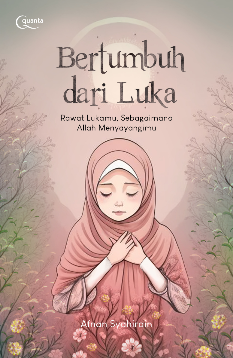 Bertumbuh dari Luka: Rawat Lukamu, Sebagaimana Allah Menyayangimu