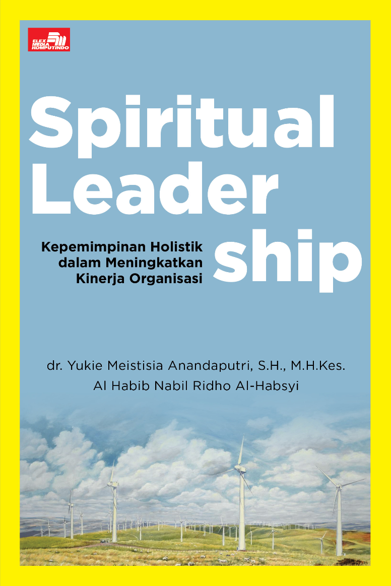 Spiritual Leadership: Kepemimpinan Holistik Dalam Meningkatkan Kinerja Organisasi