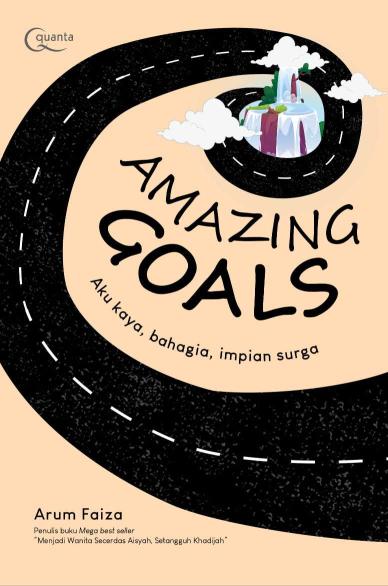Amazing Goals: Aku Kaya, Bahagia, Impian Surga