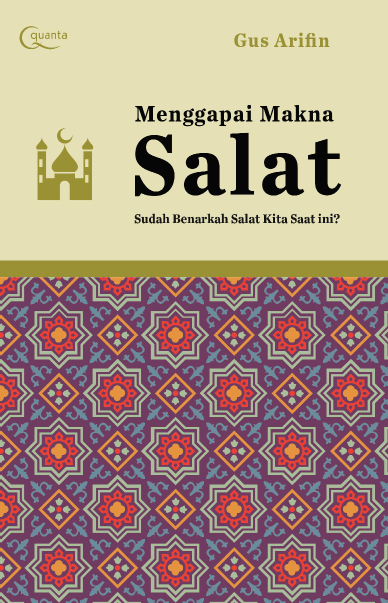 Menggapai Makna Salat: Sudah Benarkah Salat Kita Saat Ini?