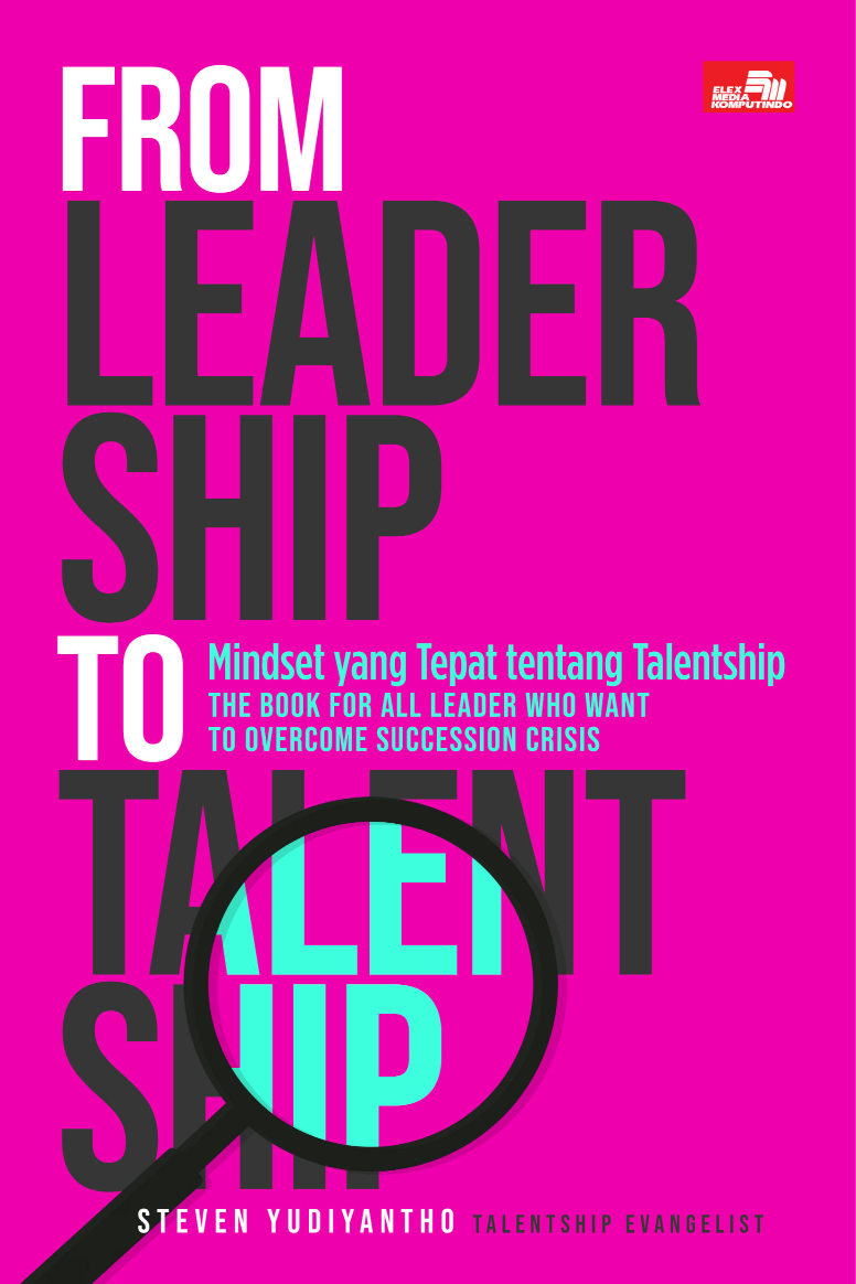 Ebook Turunan: From Leadership to Talentship: Mindset yang Tepat tentang Talentship