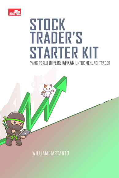 Ebook Turunan: Stock Trader`s Starter Kit: Yang Perlu Dipersiapkan untuk Menjadi Trader