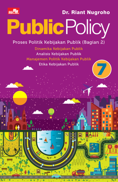 Ebook Turunan: Public Policy 7: Proses Politik Kebijakan Publik (Bagian 2)