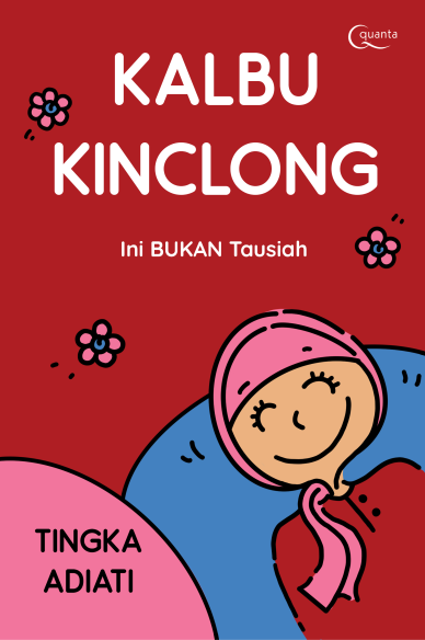 Kalbu Kinclong (Ini Bukan Tausiah)
