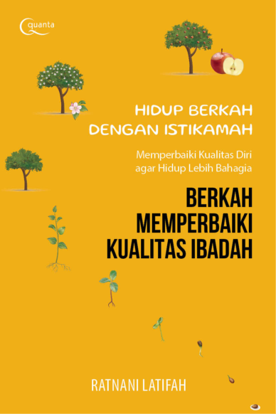 Ebook Turunan: Hidup Berkah dengan Istikamah: Memperbaiki Kualitas Diri agar Hidup Lebih Bahagia (Berkah Memperbaiki Kualitas Ibadah)
