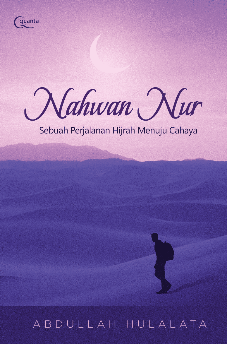 Nahwan Nur: Sebuah Perjalanan Hijrah Menuju Cahaya