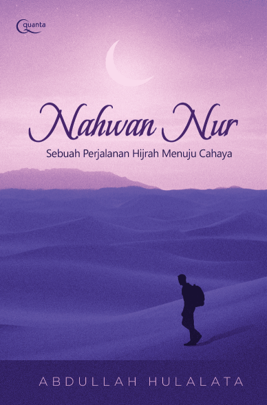 Nahwan Nur: Sebuah Perjalanan Hijrah Menuju Cahaya