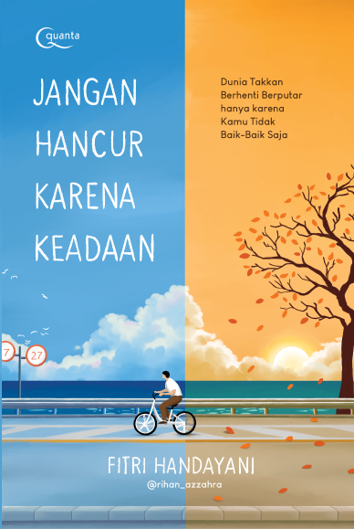 Jangan Hancur karena Keadaan (Dunia Takkan Berhenti Berputar hanya karena Kamu Tidak Baik-Baik Saja)