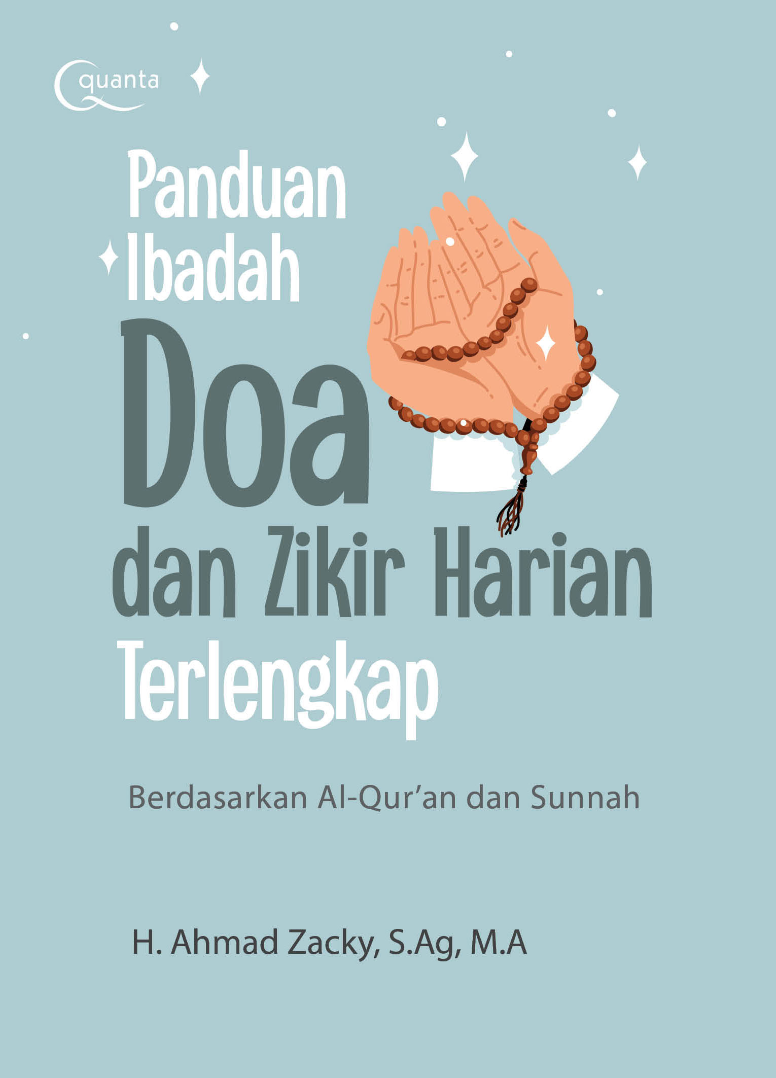 Panduan Ibadah Doa dan Zikir Harian Terlengkap (Berdasarkan Al-Qur`an dan Sunnah)