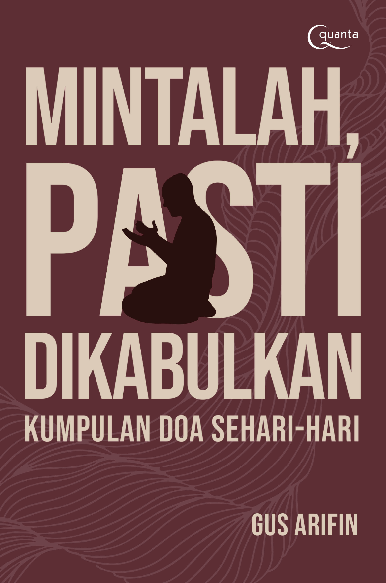 Mintalah, Pasti Dikabulkan: Kumpulan Doa Sehari-hari