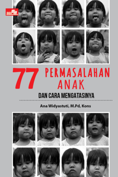 77 Permasalahan Anak dan Cara Mengatasinya