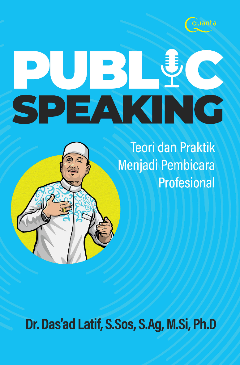 Public Speaking; Teori dan Praktik Menjadi Pembicara Profesional