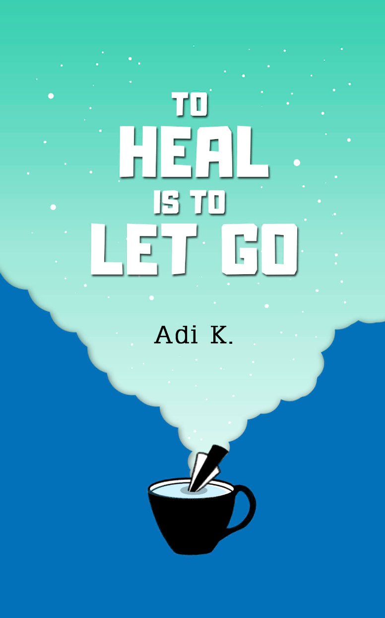 To Heal is to Let Go (To Heal #2)