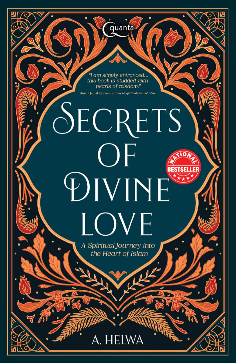 Secrets of Divine Love: A Spiritual Journey into the Heart of Islam