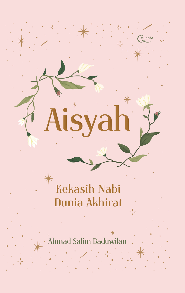 Aisyah Kekasih Nabi Dunia Akhirat