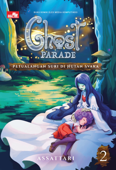 Ghost Parade - Petualangan Suri di Hutan Svaka 02