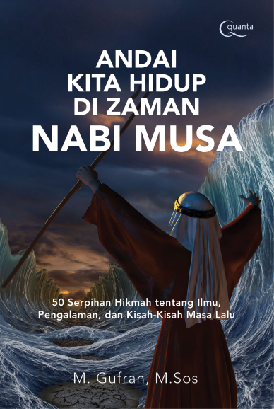 Andai Kita Hidup di Zaman Nabi Musa