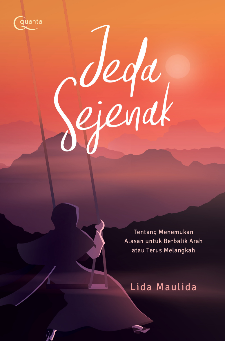 Jeda Sejenak: Tentang Menemukan Alasan untuk Berbalik Arah atau Terus Melangkah