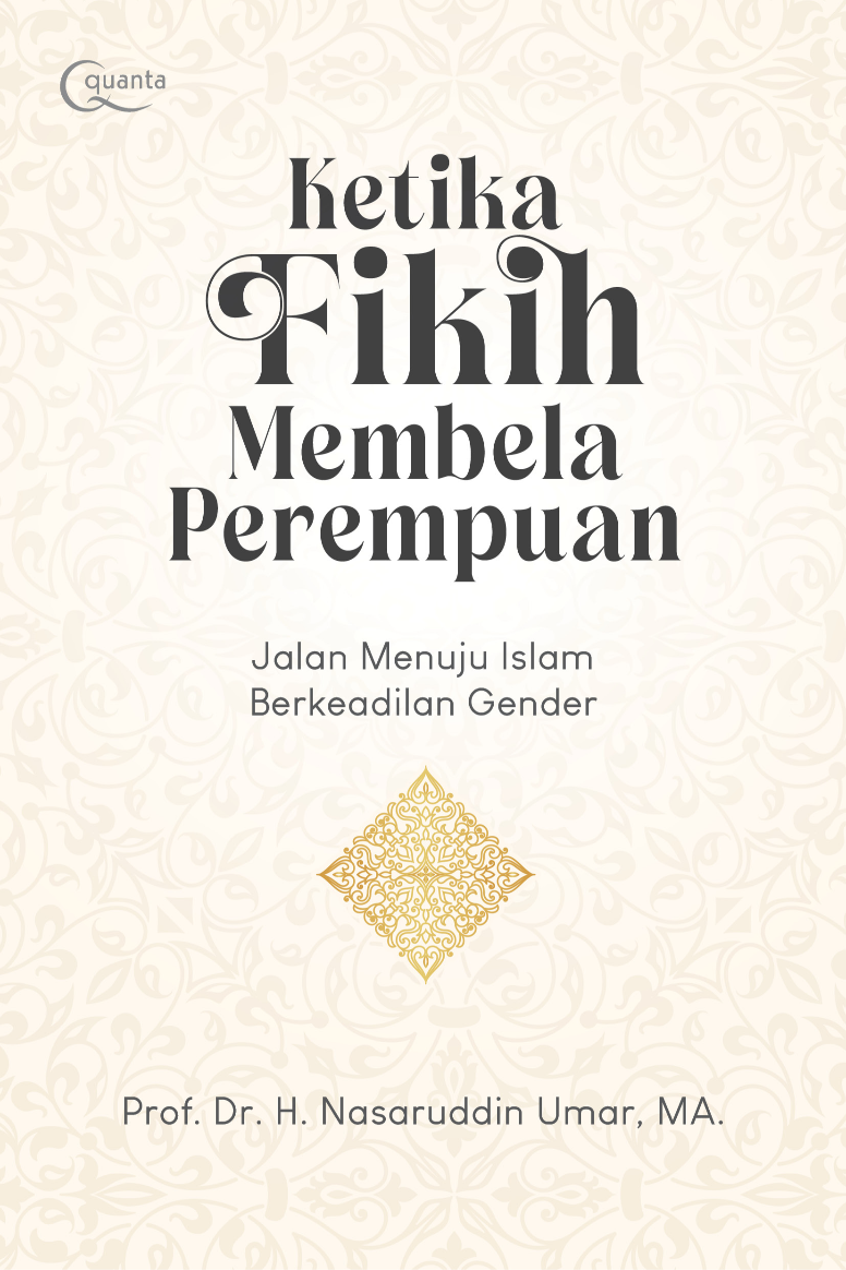Ketika Fikih Membela Perempuan; Jalan Menuju Islam Berkeadilan Gender