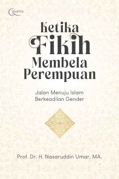 Ketika Fikih Membela Perempuan; Jalan Menuju Islam Berkeadilan Gender