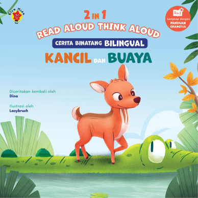 Seri 2 in 1 Read Aloud Think Aloud Cerita Binatang Bilingual: Kancil dan Buaya
