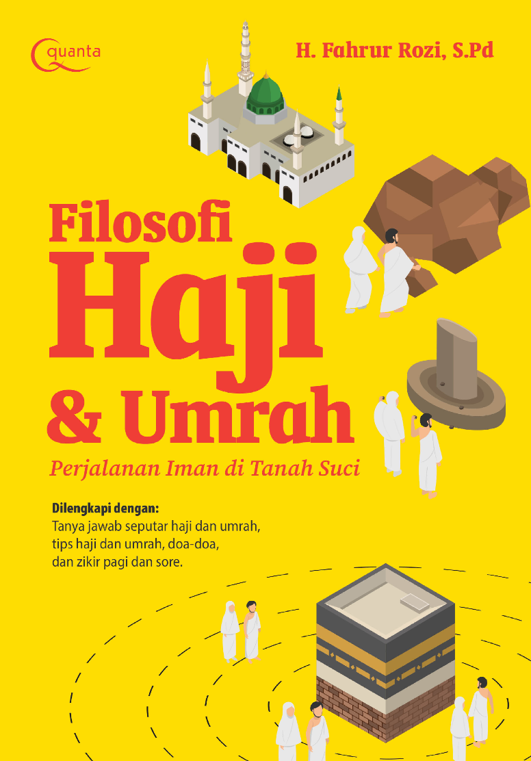 Filosofi Haji dan Umrah (Perjalanan Iman di Tanah Suci)